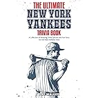 Ultimate New York Yankees Trivia Book